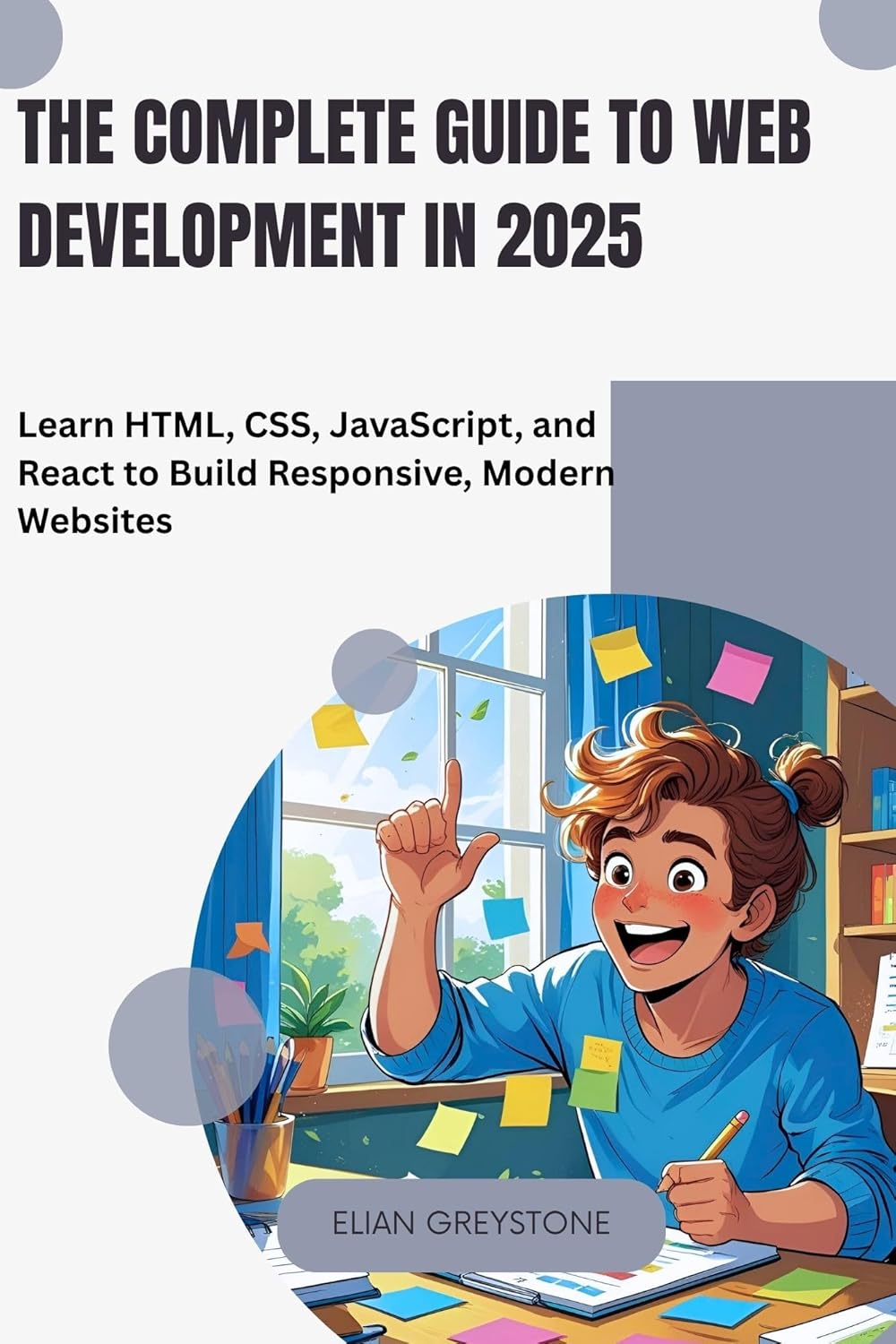 The Complete Guide to Web Development in 2025: Learn HTML, CSS ...