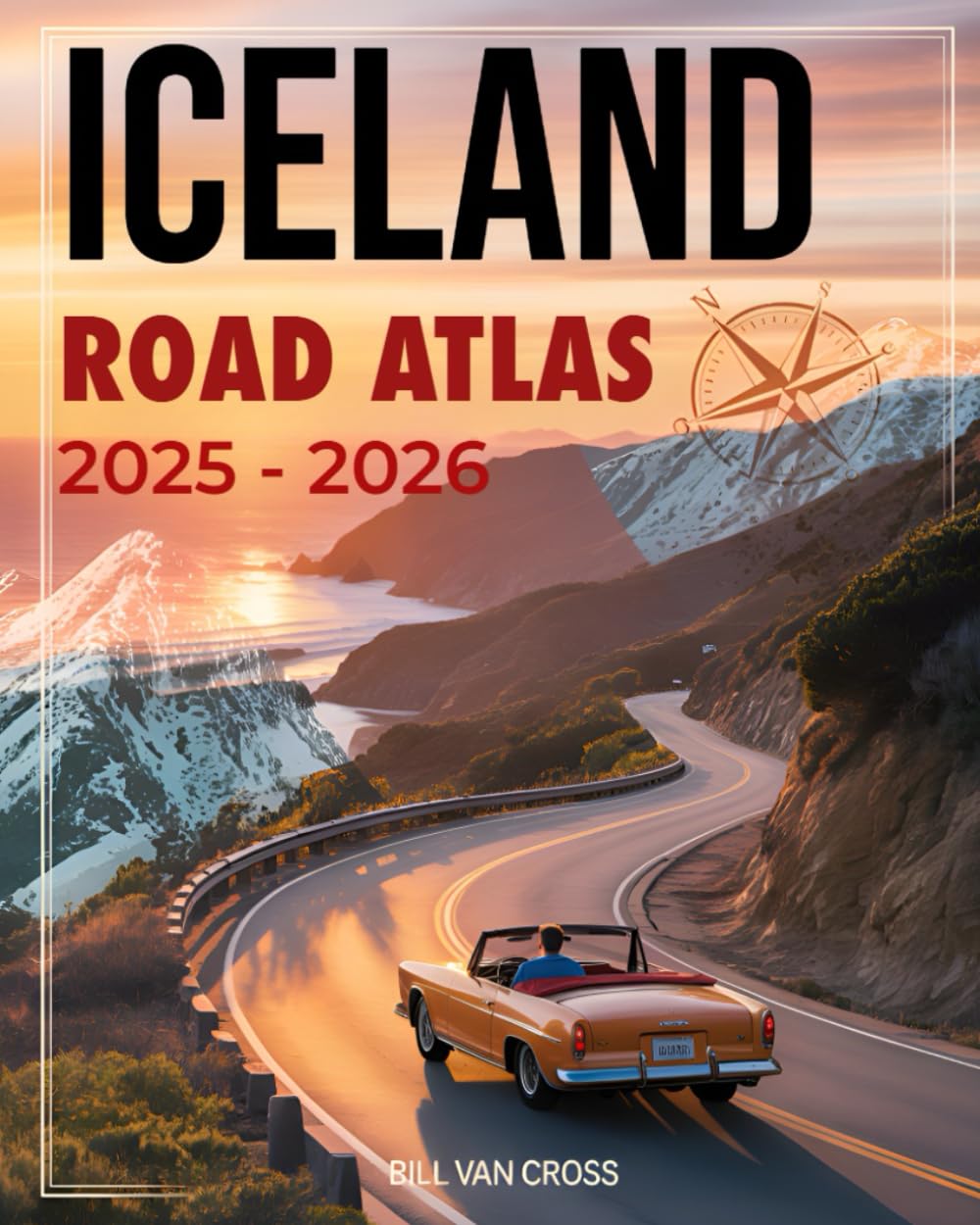 Iceland Road Atlas 2025 - 2026: A Comprehensive Guide with Detailed Maps, Scenic Byways, RV Routes, Historic Landmarks, National Parks, Campgrounds, Hiking Trails, and Outdoor Recreation