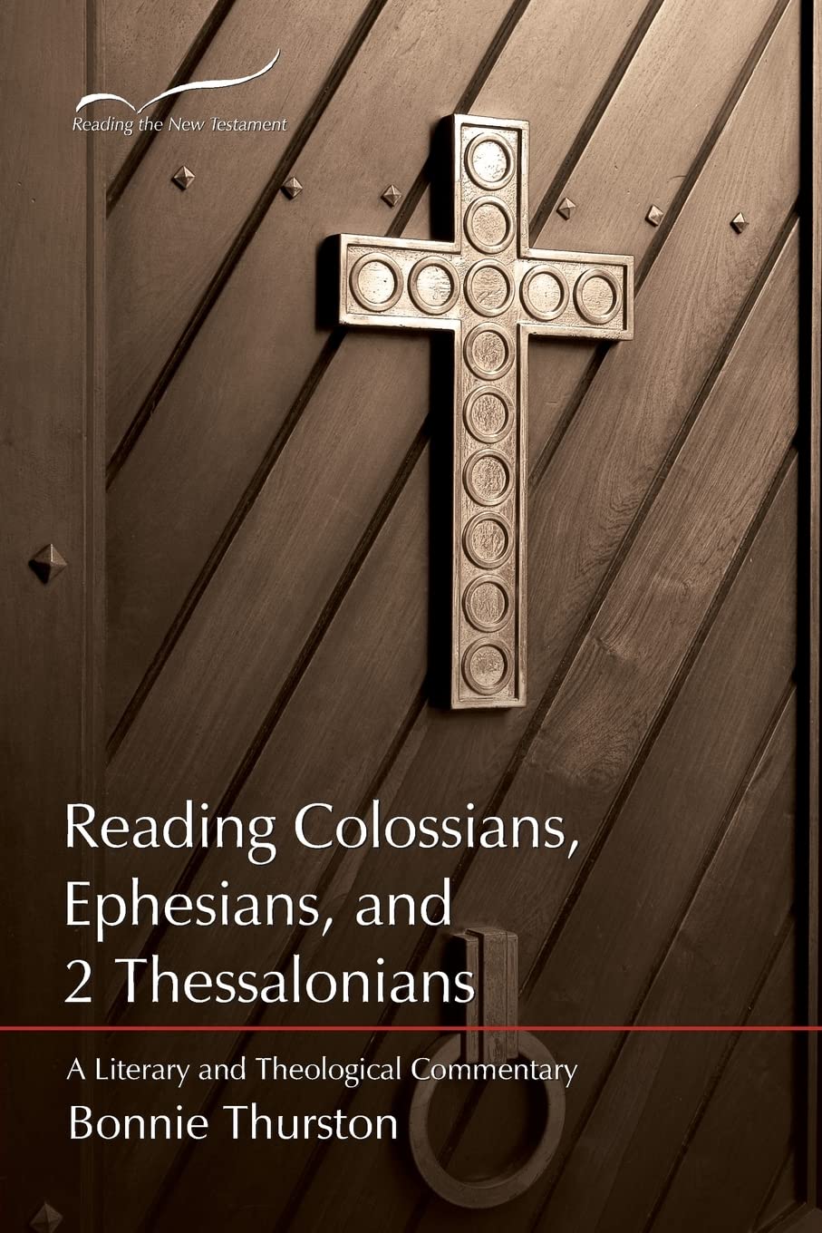 Reading Colossians, Ephesians, & 2 Thessalonians: A Literary and Theological Commentary: Volume 9 (Reading the New Testament)