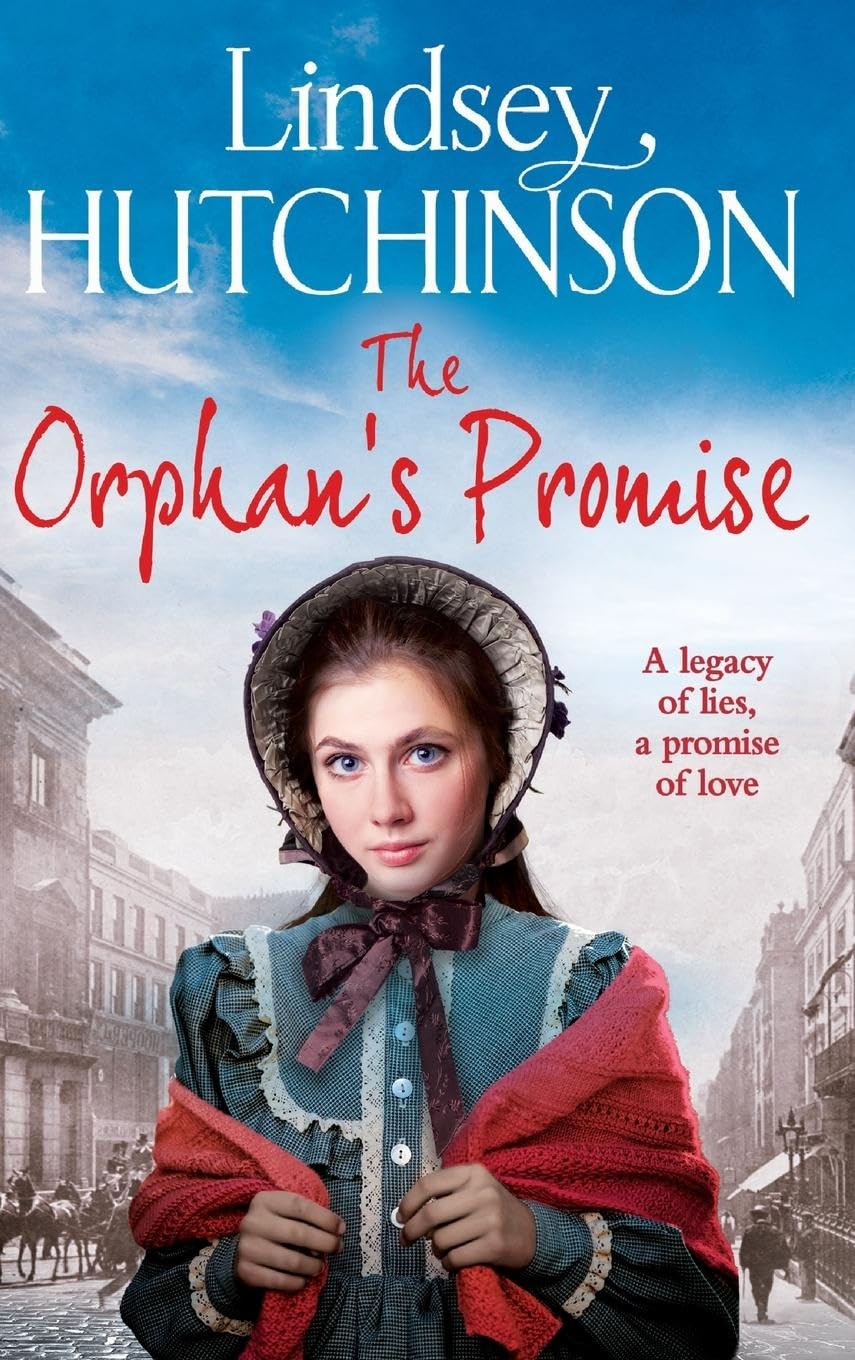 The Orphan's Promise: A gritty, heart-wrenching historical saga from Lindsey Hutchinson