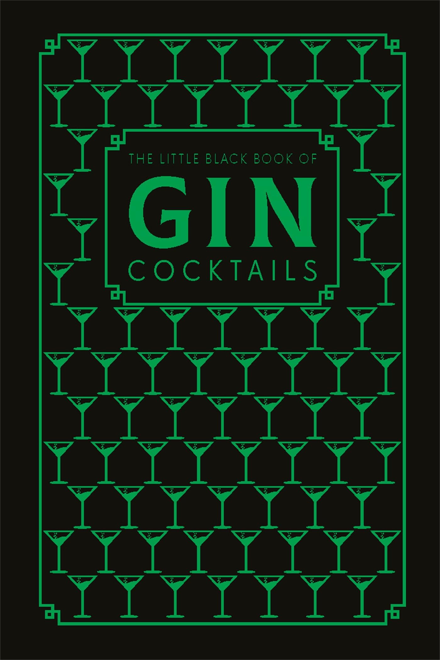 The Little Black Book of Gin Cocktails : A Pocket-Sized Collection of Gin Drinks for a Night In or a Night Out