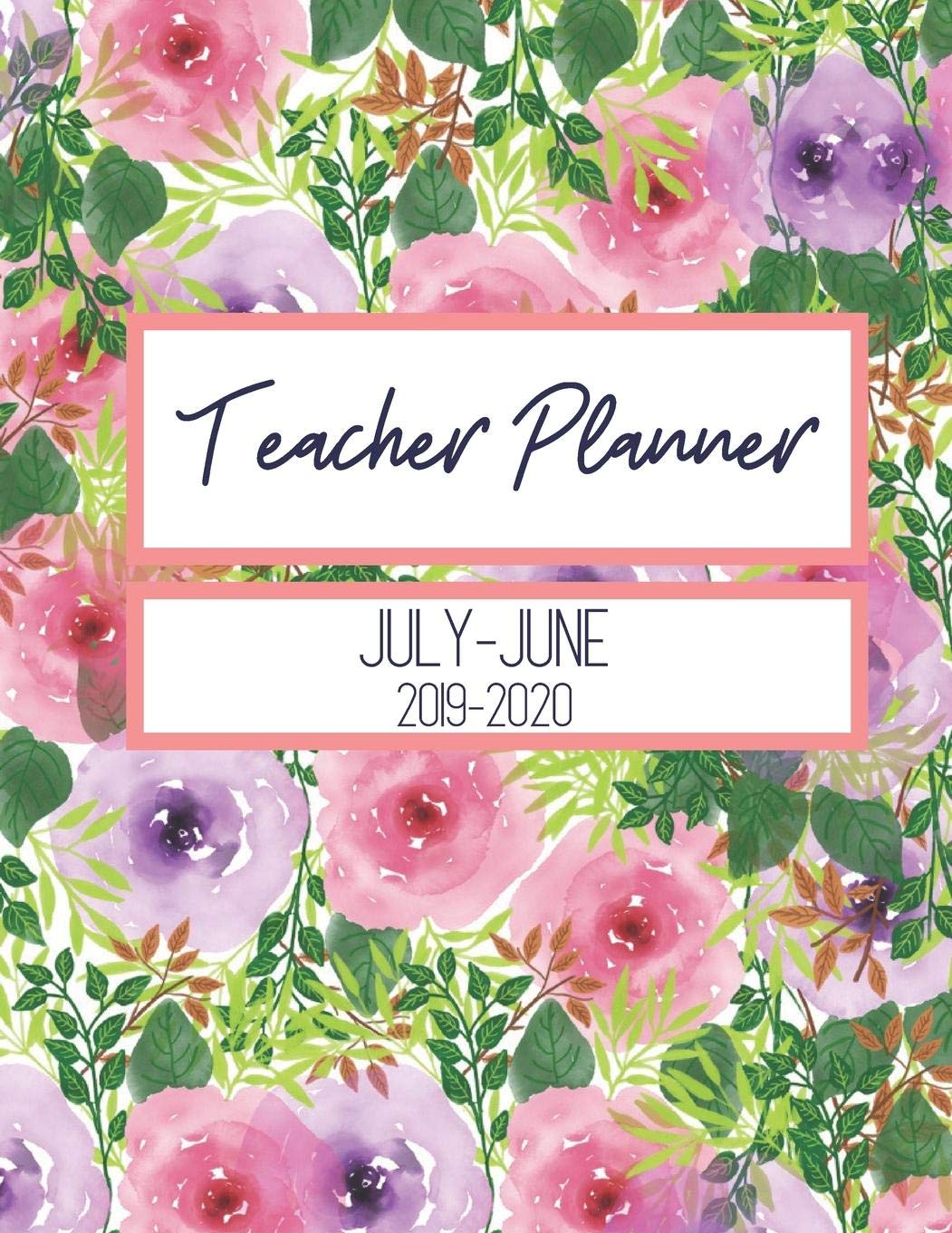 Teacher Planner July-June 2019-2020: Spring Garden: Daily, Weekly, Monthly Academic Organizer with Class Schedule, Weekly and Monthly Goals, ... and Teachers, Seating Chart, and Notes