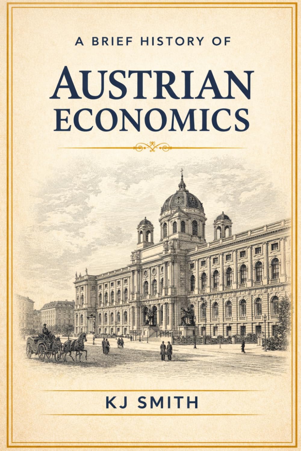 A Brief History of Austrian Economics (A Brief History of Economics Edition)
