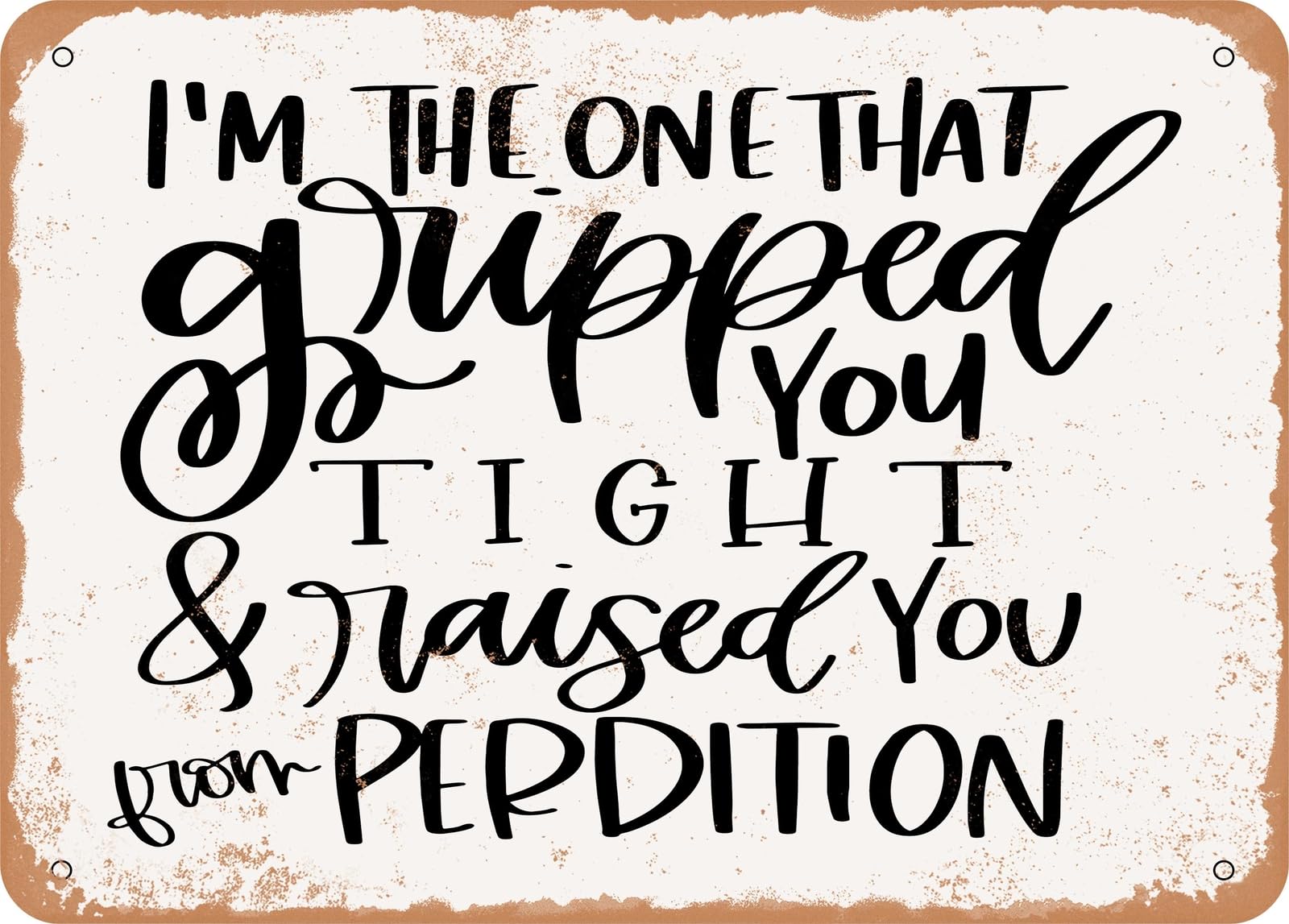 Miaomansenstore Metal Sign - Raised You From Perdition - Vintage Look Sign Home Decor