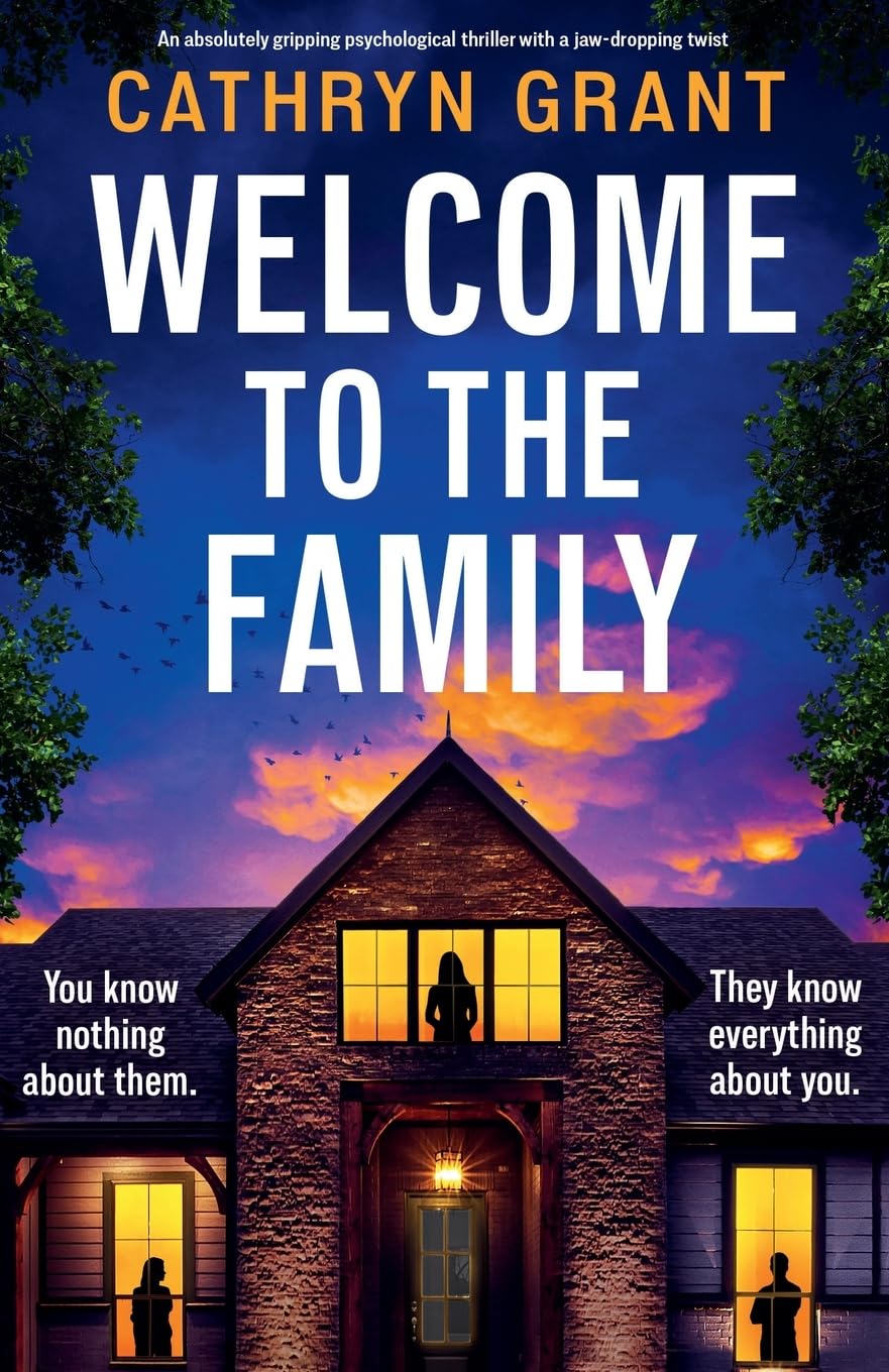 Welcome to the Family: An absolutely gripping psychological thriller with a jaw-dropping twist