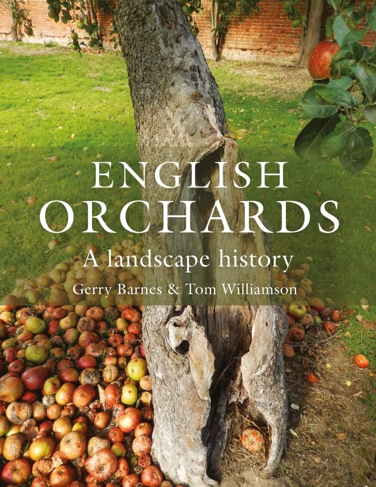 English Orchards : A Landscape History by Tom Williamson and Gerry Barnes ...