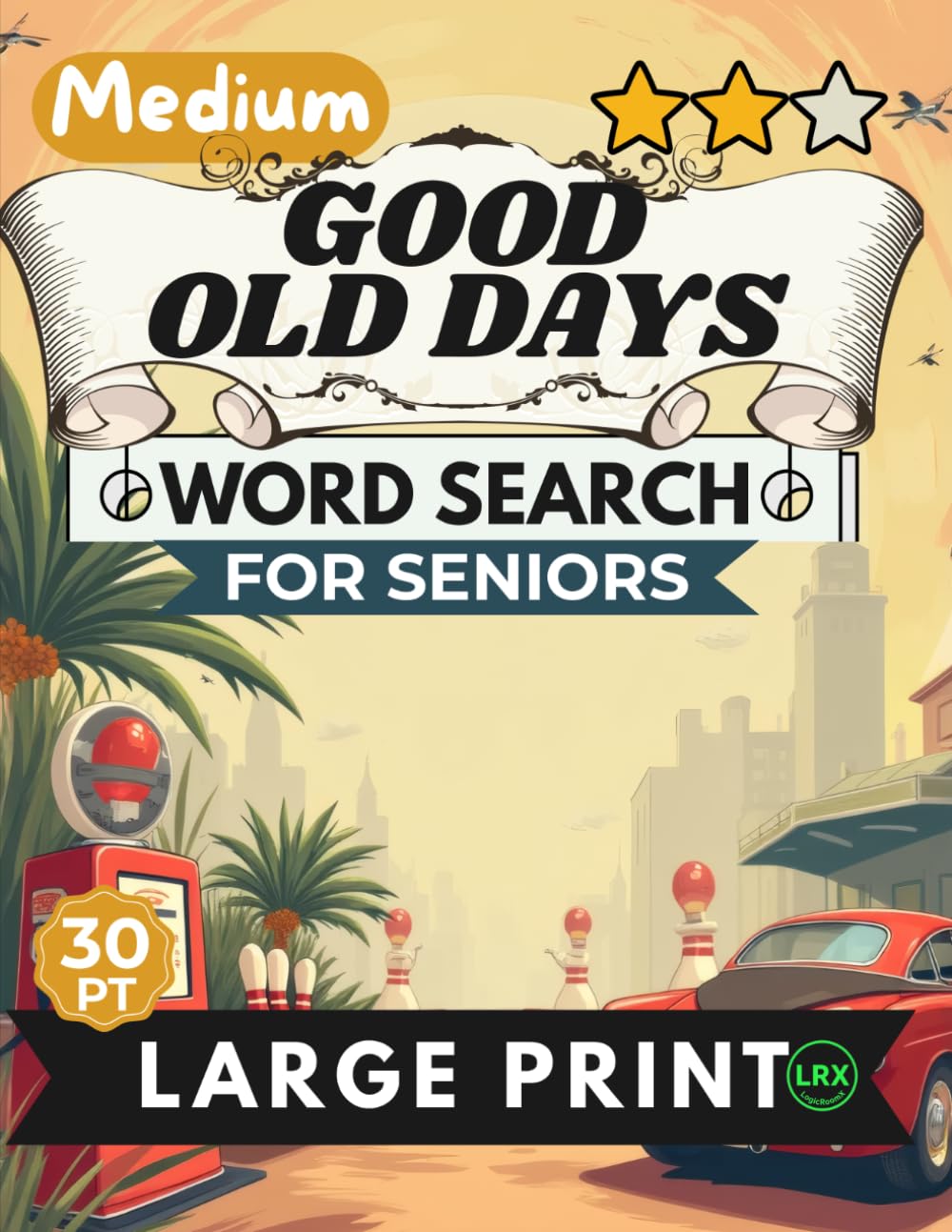 Medium Good Old Days Word Search for Seniors Large Print: 100 Nostalgic Puzzles with 30pt Font and Diagonal Words — No Backward Words — Relive School ... (Good Old Days Word Search Collection)