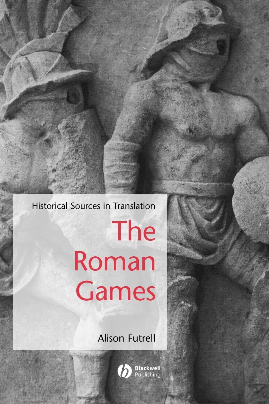 The Roman Games: Historical Sources in Translation