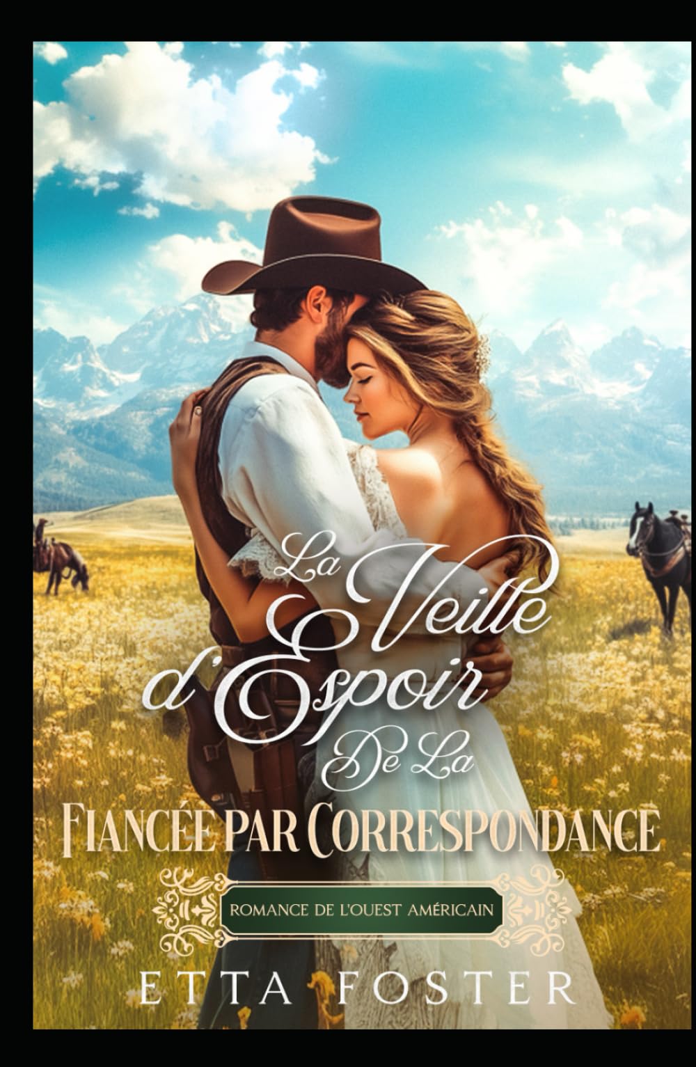 La Veille D'Espoir De La Fiancée Par Correspondance: Romance De L' Ouest Américain (Amour Par Correspondance Dans L'Ouest Sauvage)