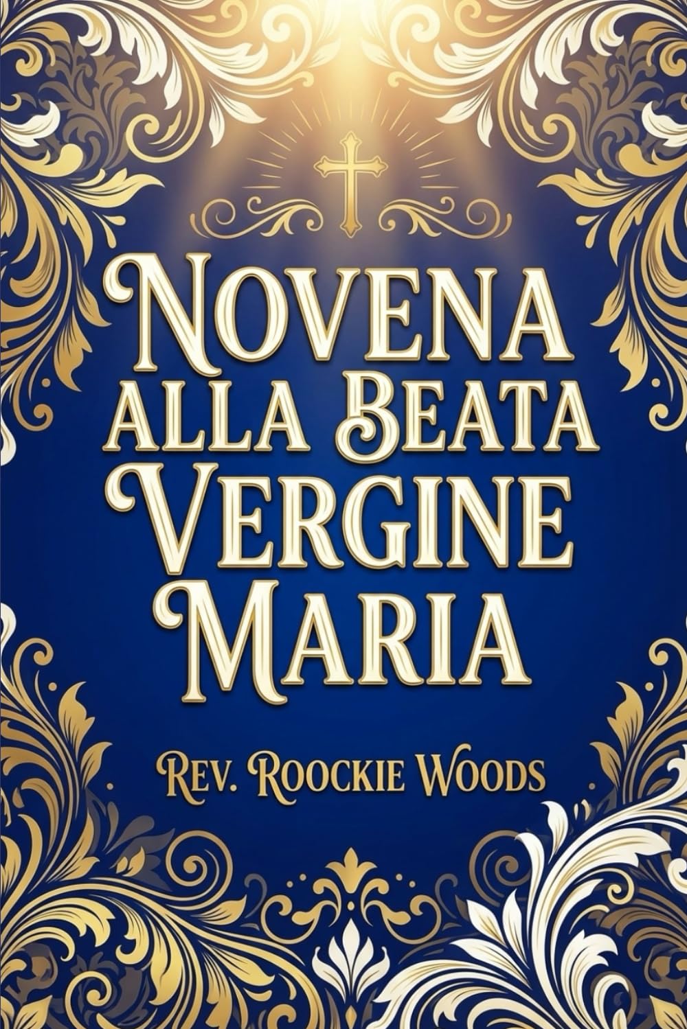 Novena alla Beata Vergine Maria: Nove giorni di preghiera