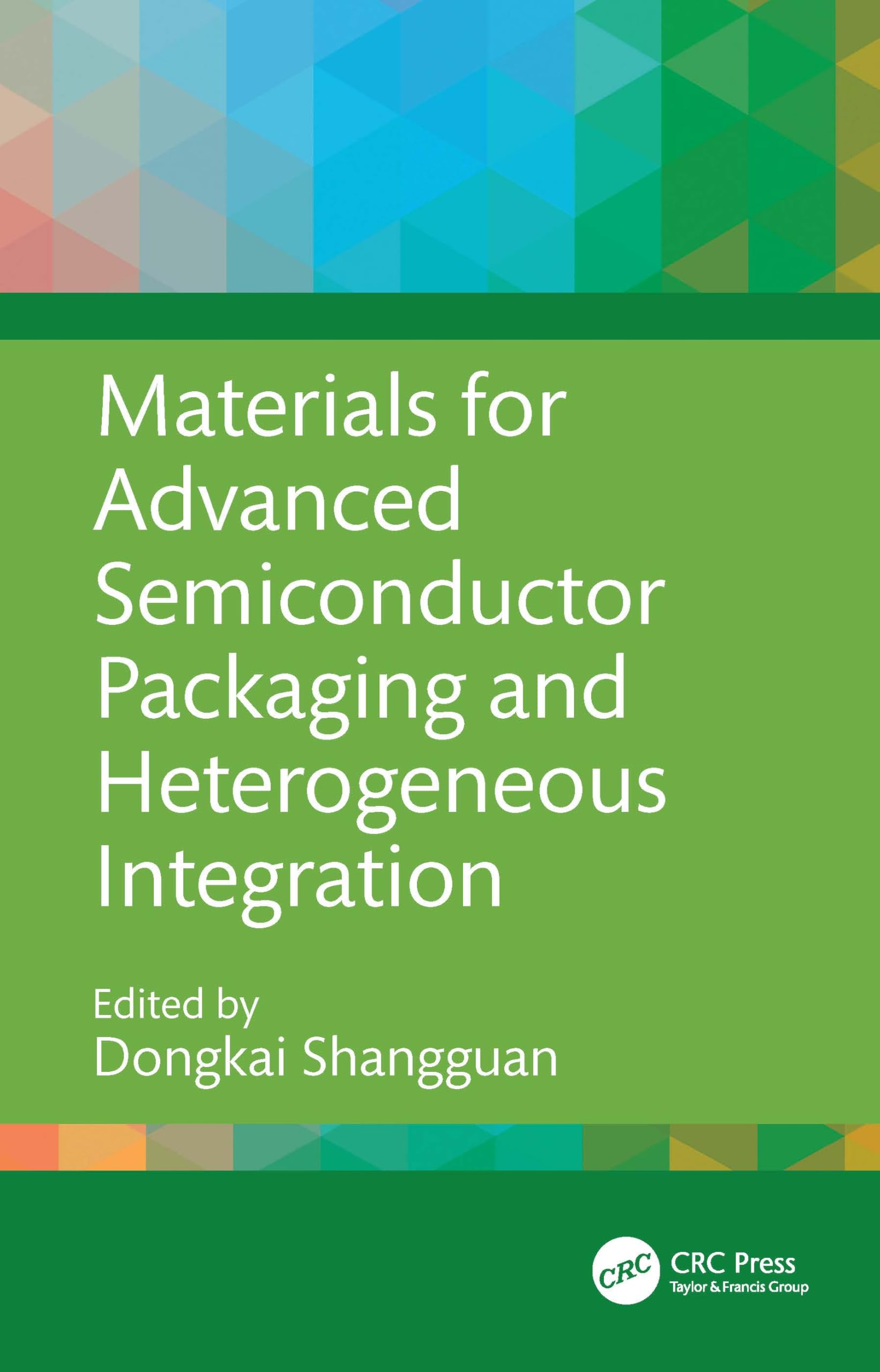 Materials for Advanced Semiconductor Packaging and Heterogeneous Integration