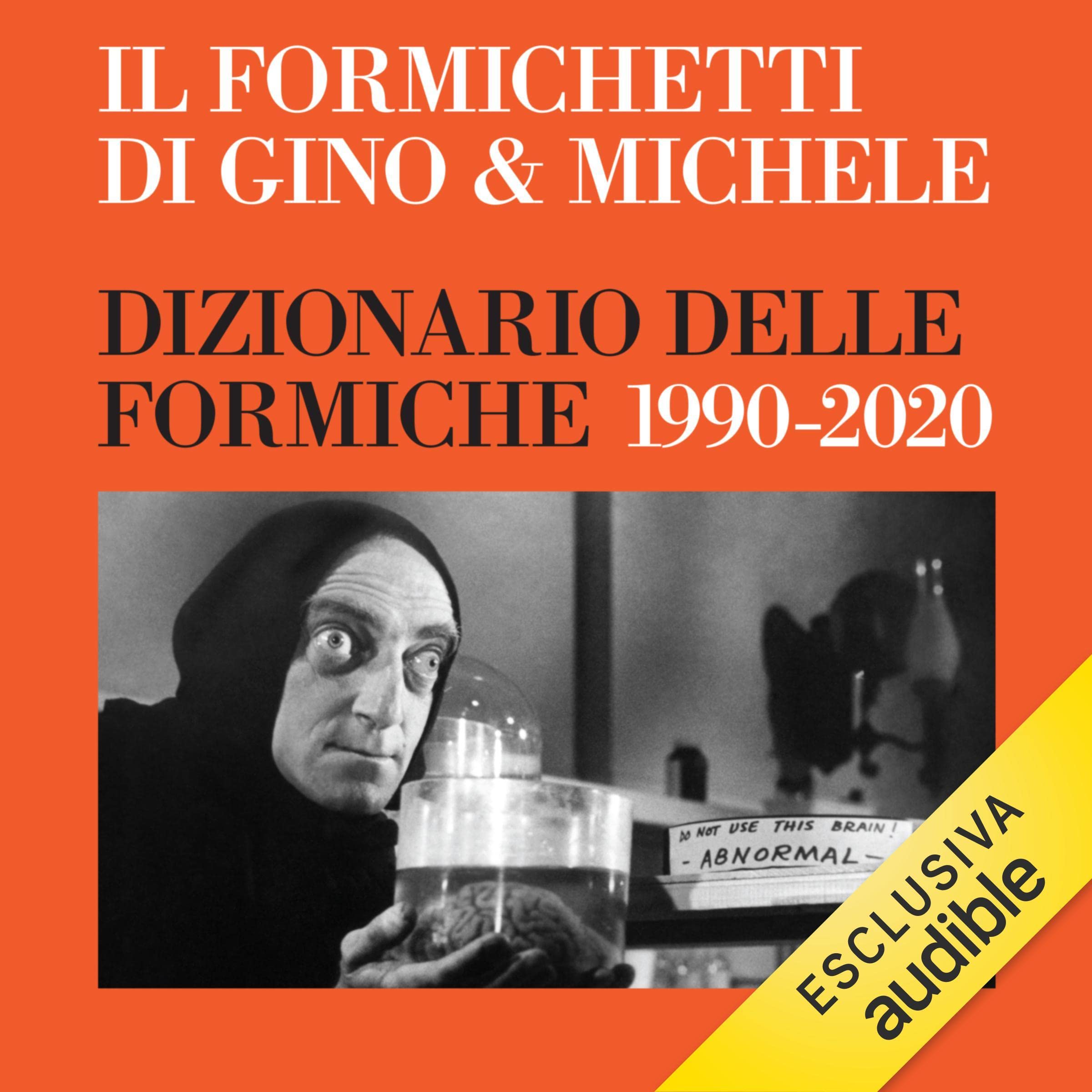 Il Formichetti di Gino & Michele: Dizionario delle formiche 1990-2020