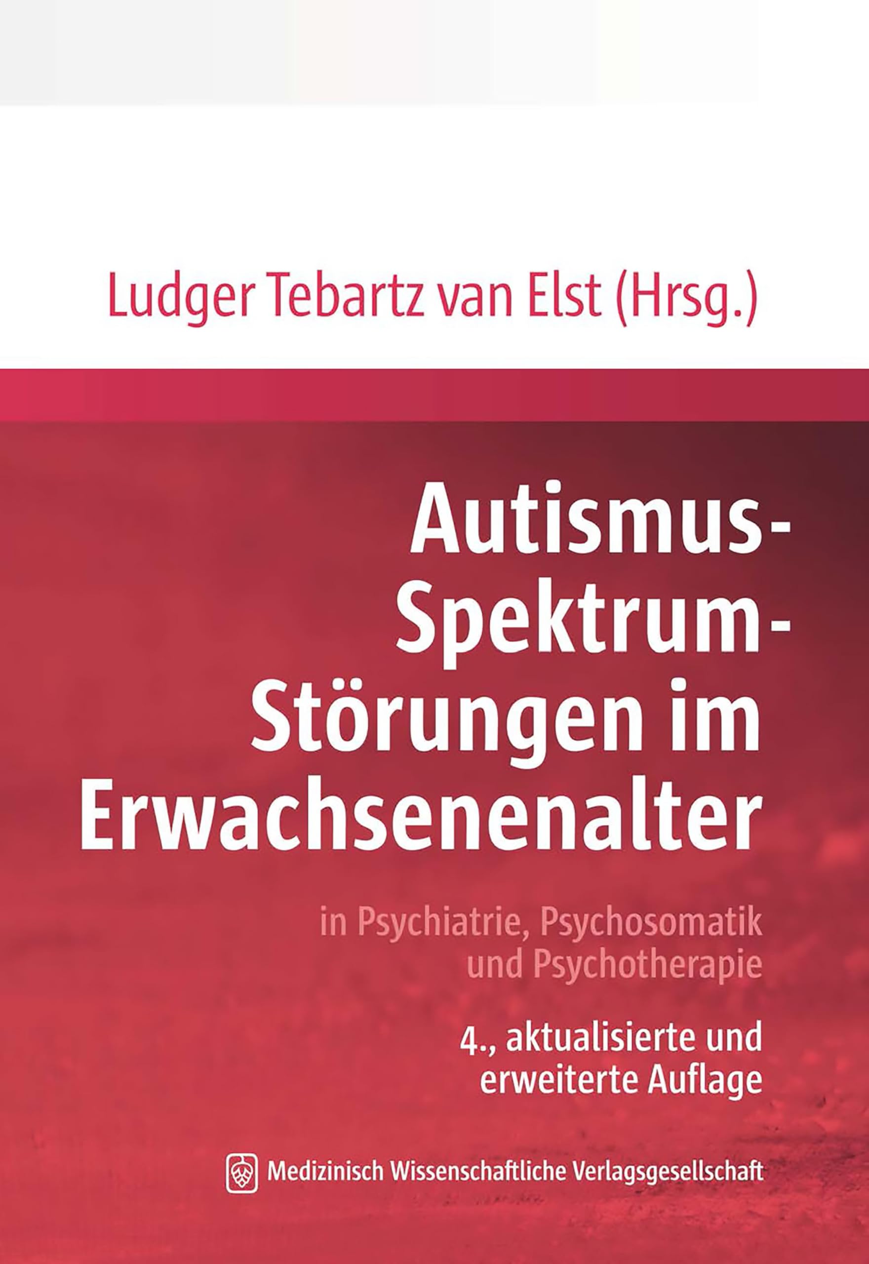 Autismus-Spektrum-Störungen im Erwachsenenalter: in Psychiatrie, Psychosomatik und Psychotherapie