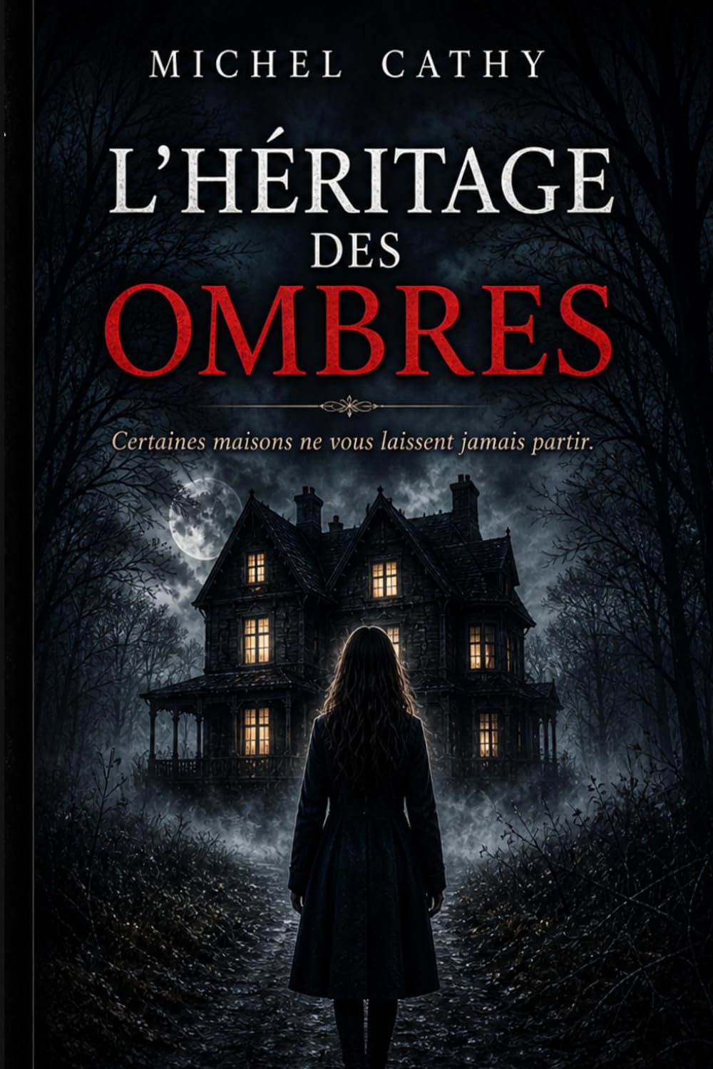 L'héritage des Ombres: Certaines maisons ne vous laissent jamais partir