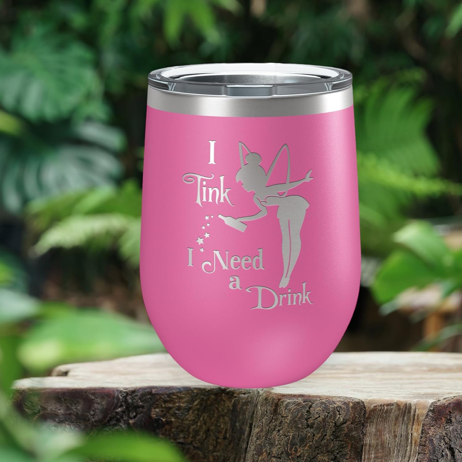 I Tink I Need a Drink (12 oz) Stainless Steel Tumbler - Fairy Gifts - Funny Birthday Gift, Tinkerbell Movie Themed, Faith Trust Pixie Dust, Best for her, women, sister, friend - Beach Poolside Cup