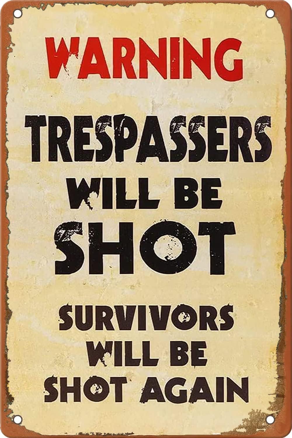 peiyeety Vintage Warning Trespassers Will Be Shot Survivors Will Be Shot Again Poster Metal Aluminium Tin Sign Wall Decor 8"x12"