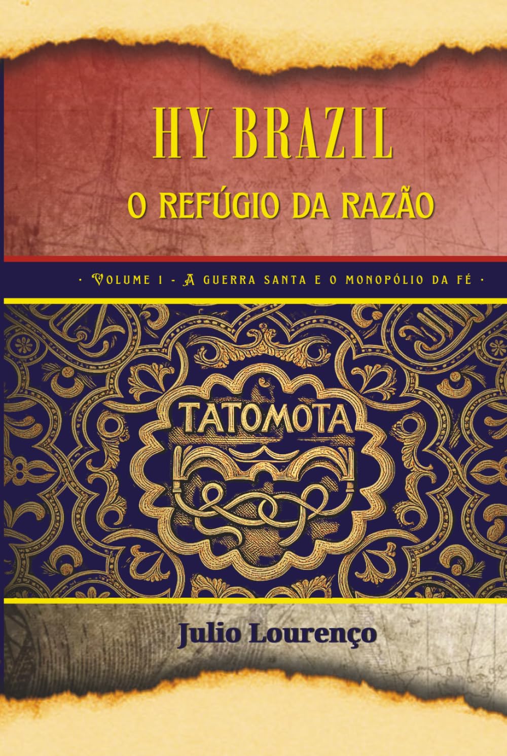 HY BRAZIL - o refúgio da razão: Volume 1: A guerra santa e o monopólio da fé