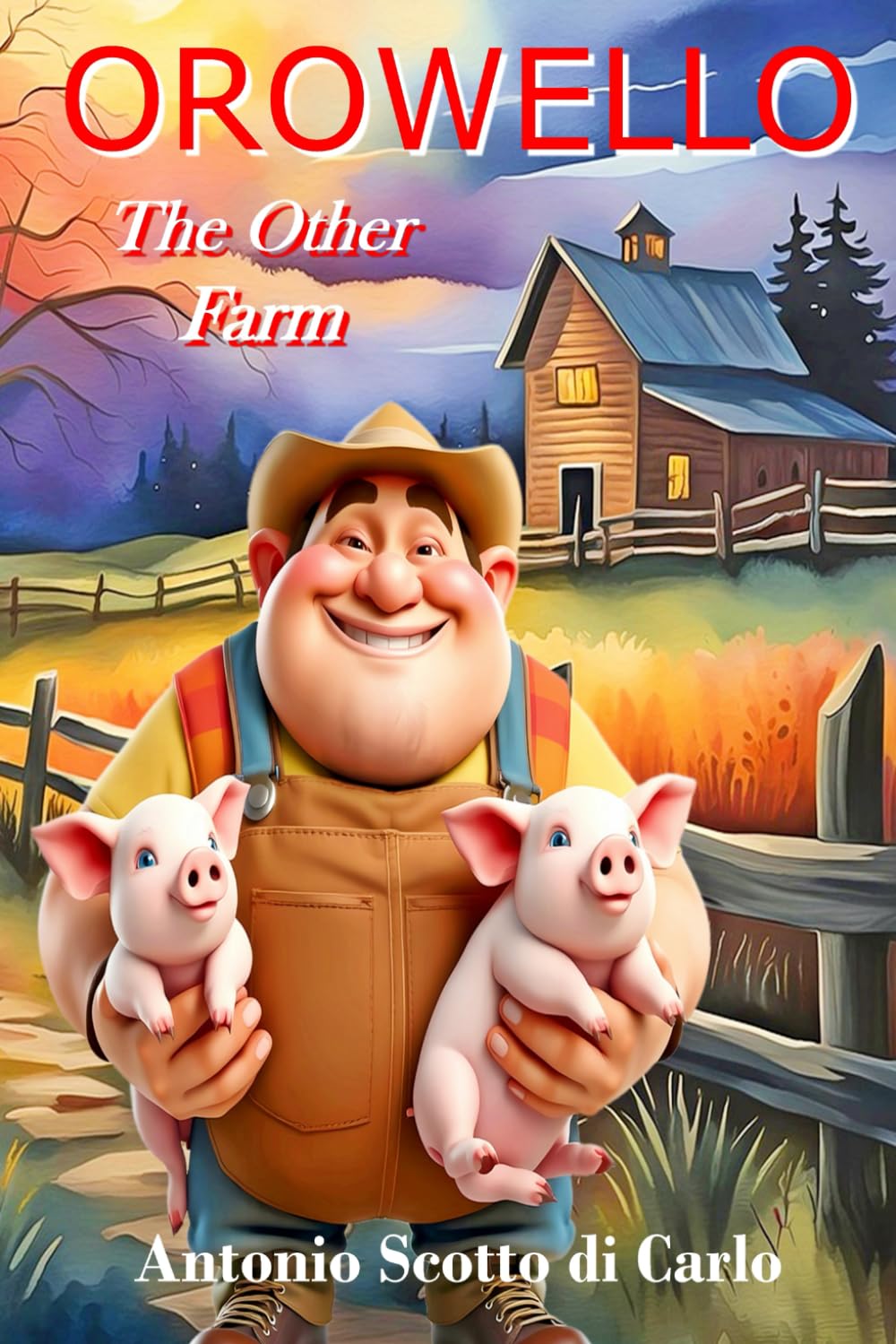 Orowello - The Other Farm: All Farms Are Equal, But Some Farms Are More Equal Than Others