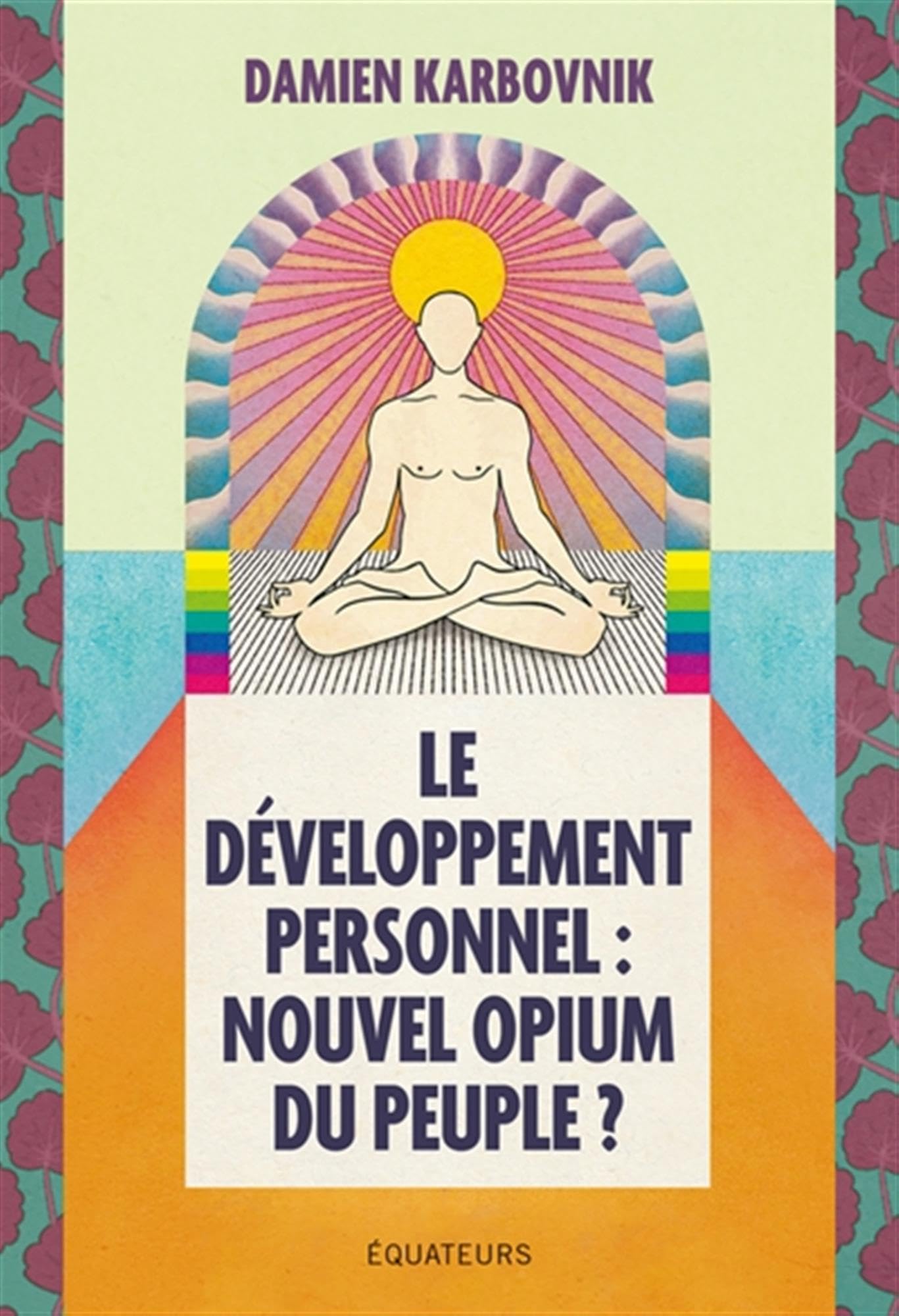 Le développement personnel : nouvel opium du peuple ?: Damien Karbovik