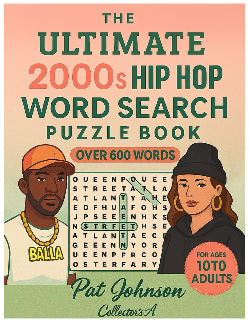 The Ultimate 2000’s Hip Hop Word Search Puzzle Book: A Collector’s Word Search Featuring 600+ Legendary Names, Slang & Sounds from the 00's Era That Changed Hip Hop Forever