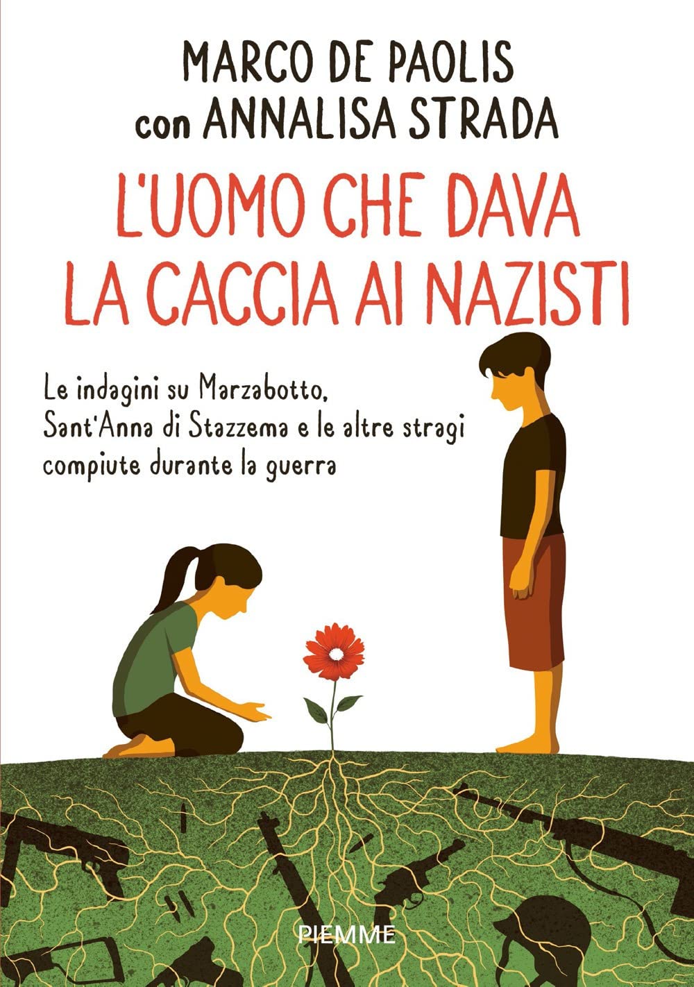 De Paolis Marco / Annalisa Strada - The Man Who Hunted Nazis. The Inve ...