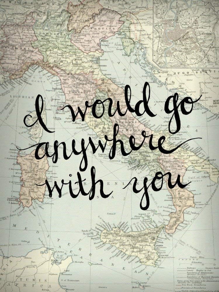 Italy Map Wall Art Print I Would Go Anywhere With You Love Quote Wall Decor Unframed Artwork (11x14)