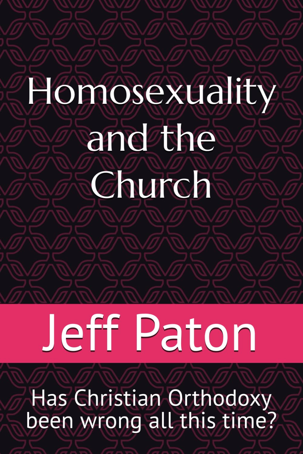 Homosexuality and the Church: Has Christian Orthodoxy been wrong all this time?