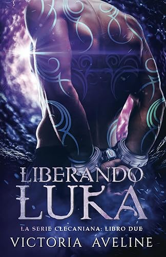 Liberando Luka: La Serie Clecaniana: Libro 2