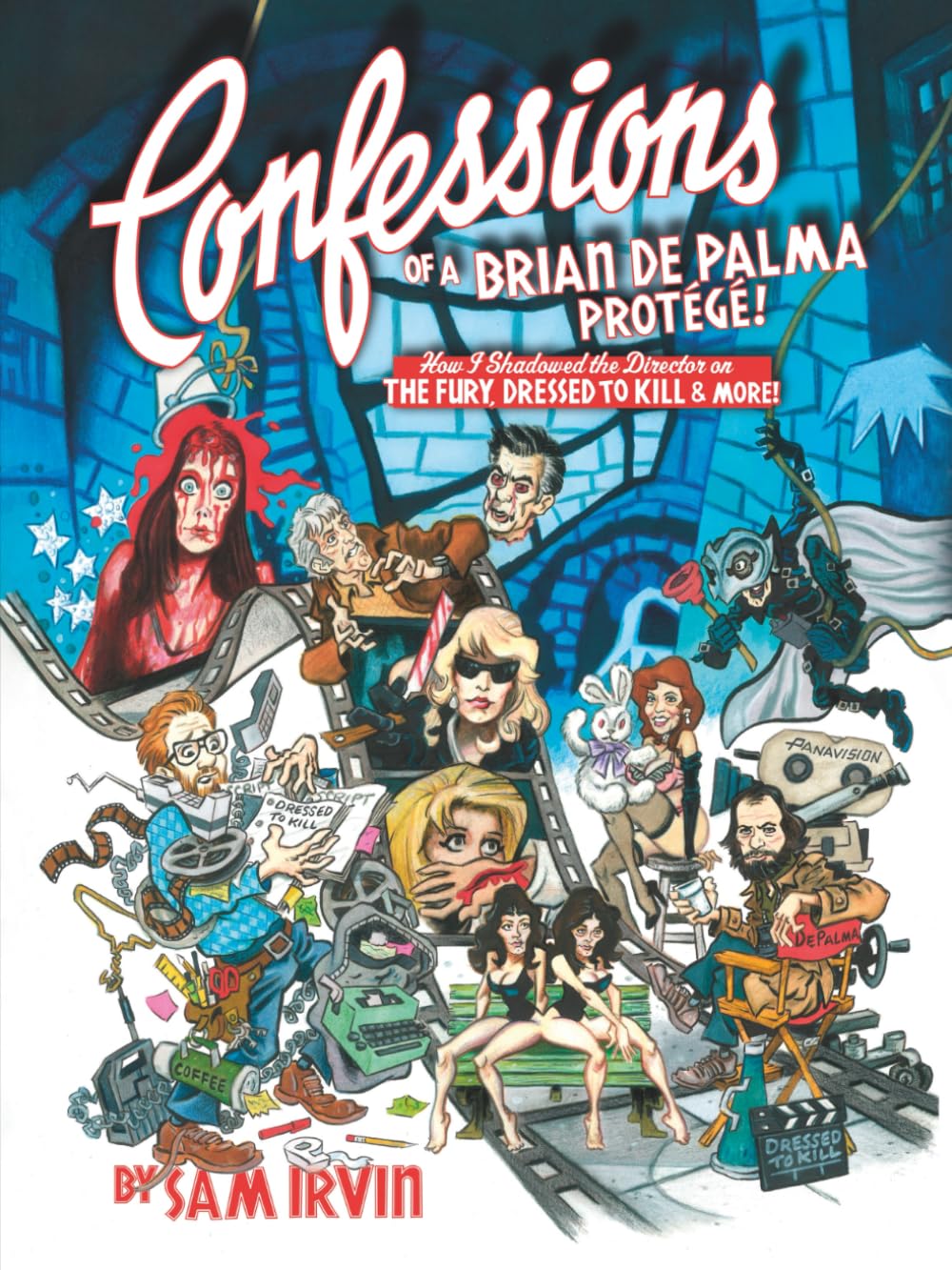 CONFESSIONS OF A BRIAN DE PALMA PROTÉGÉ!: How I Shadowed the Director on THE FURY, DRESSED TO KILL & More!      Paperback – September 5, 2025