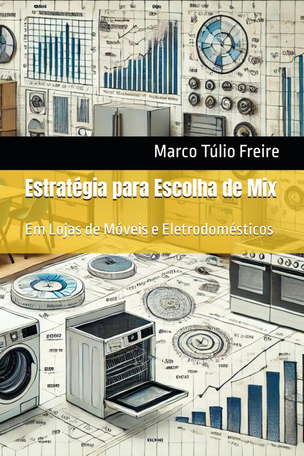 Estratégia para Escolha de Mix: Em Lojas de Móveis e Eletrodomésticos