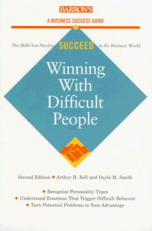 Winning With Difficult People (Barrons Business Success Series)