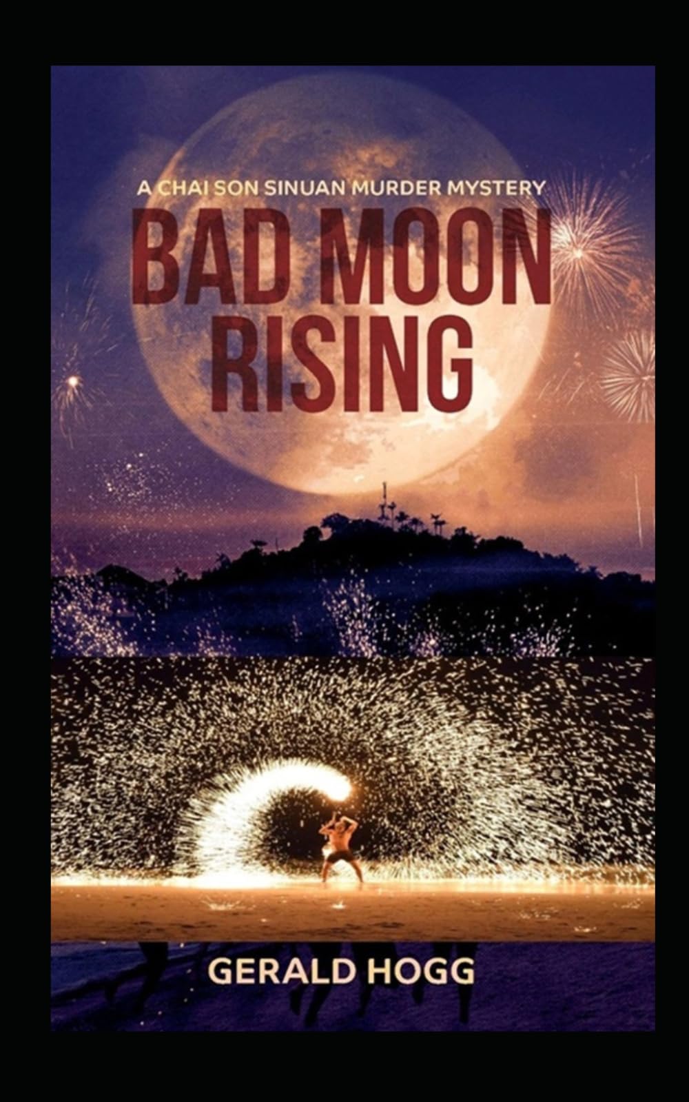 Bad Moon Rising: A Chai Son Sinuan Mystery (Thai Died Series of books featuring Police Lieutenant Chai Son Sinuan of the Royal Thailand Police)