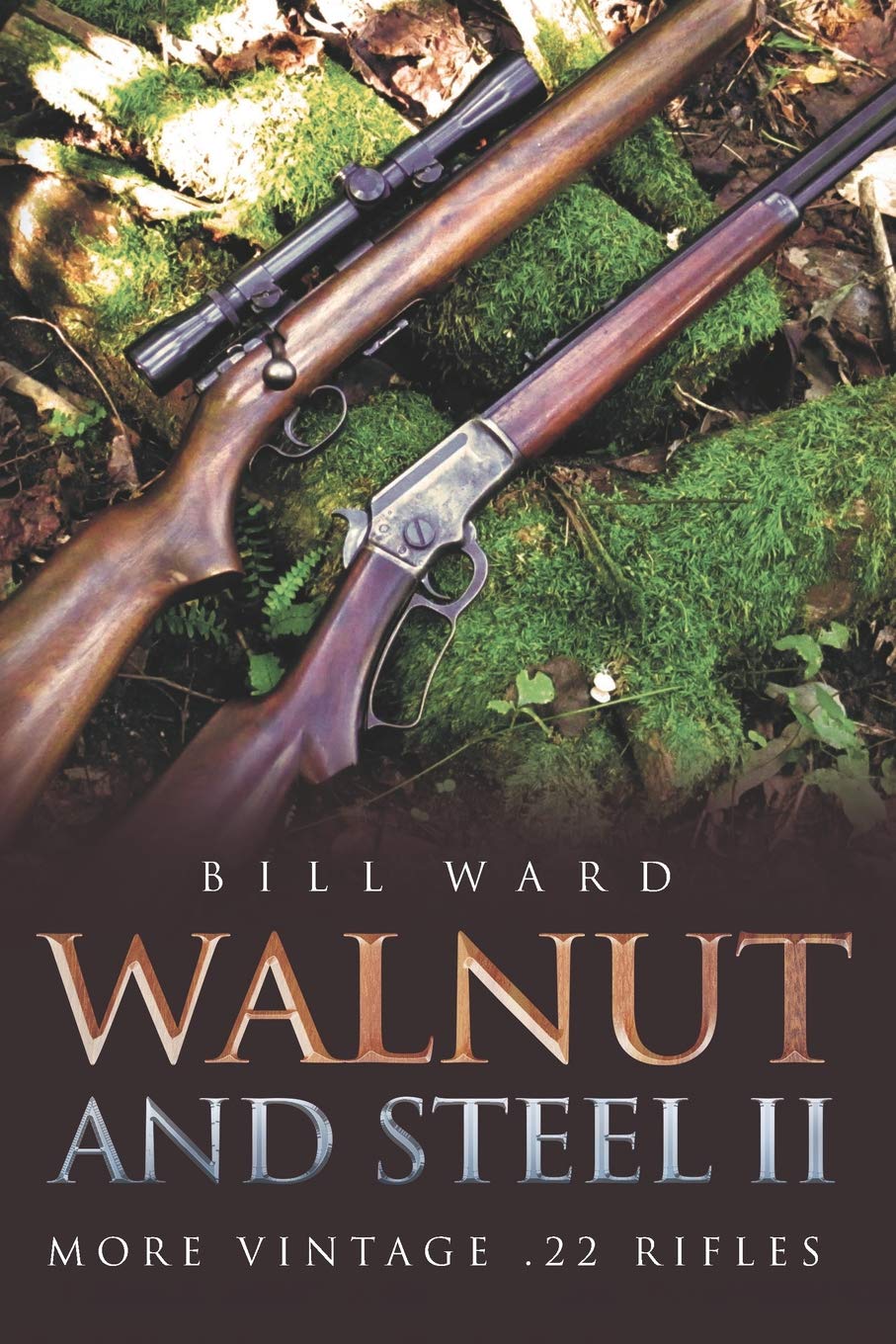 Walnut and Steel II: More Vintage .22 Rifles Paperback – February 6, 2019