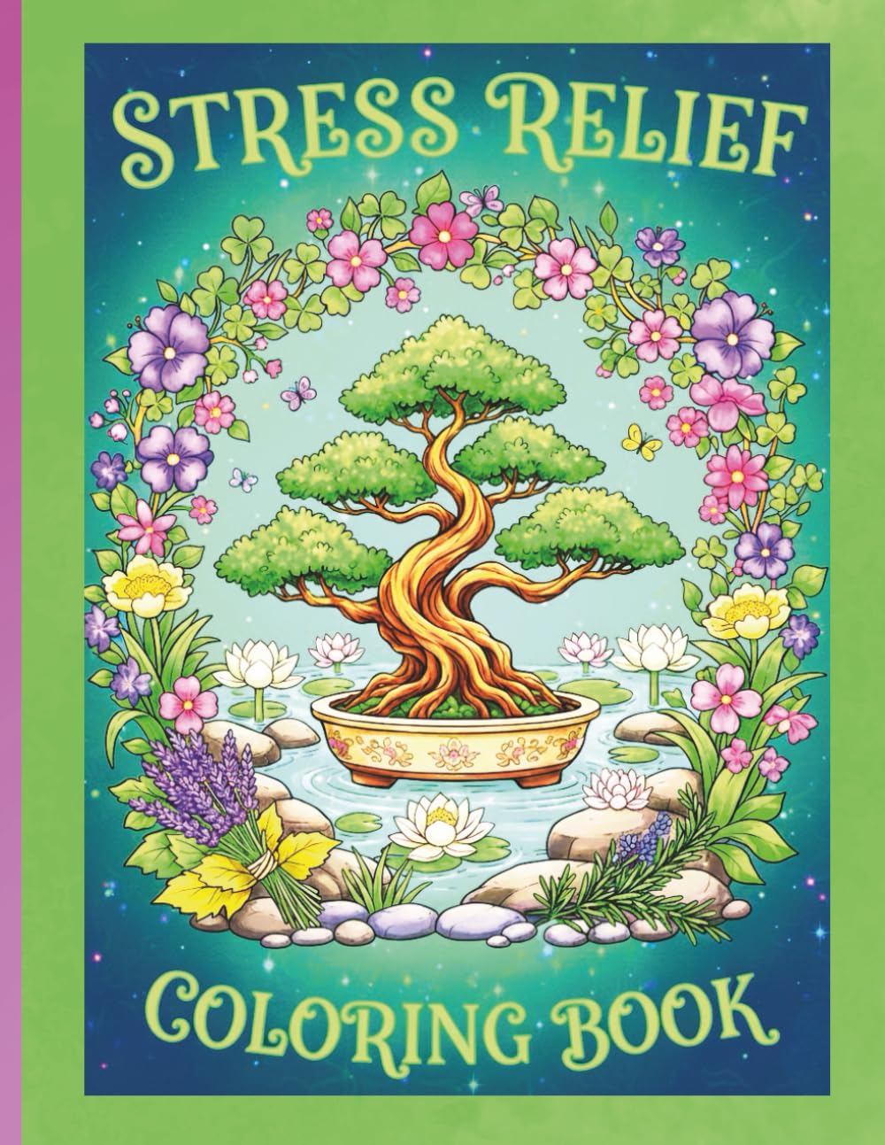 Stress Relief Coloring Book: 50 Beautiful Illustrations to Reduce Anxiety, Improve Mindfulness & Encourage Creativity