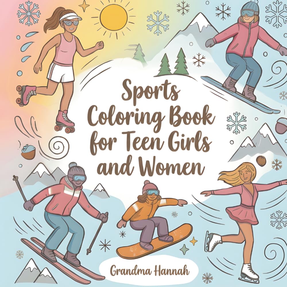Sports Coloring Book for Teen Girls and Women: Cute and Cozy Female Athlete Designs Featuring Basketball, Soccer, Tennis, Skiing, Golf, and More