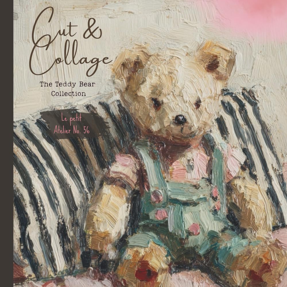 Cut & Collage – The Teddy Bear Collection: Scrapbooking | Journaling | Ephemera | Creative Projects