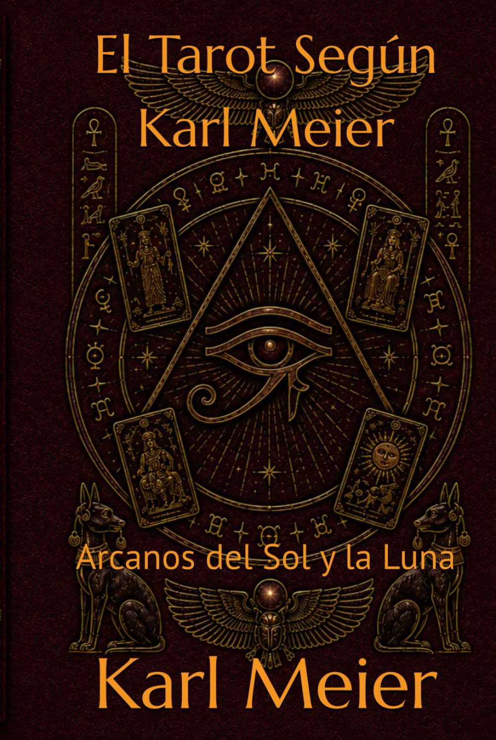 El Tarot Según Karl Meier: Arcanos del sol y la luna (Autoayuda Karl Meier)