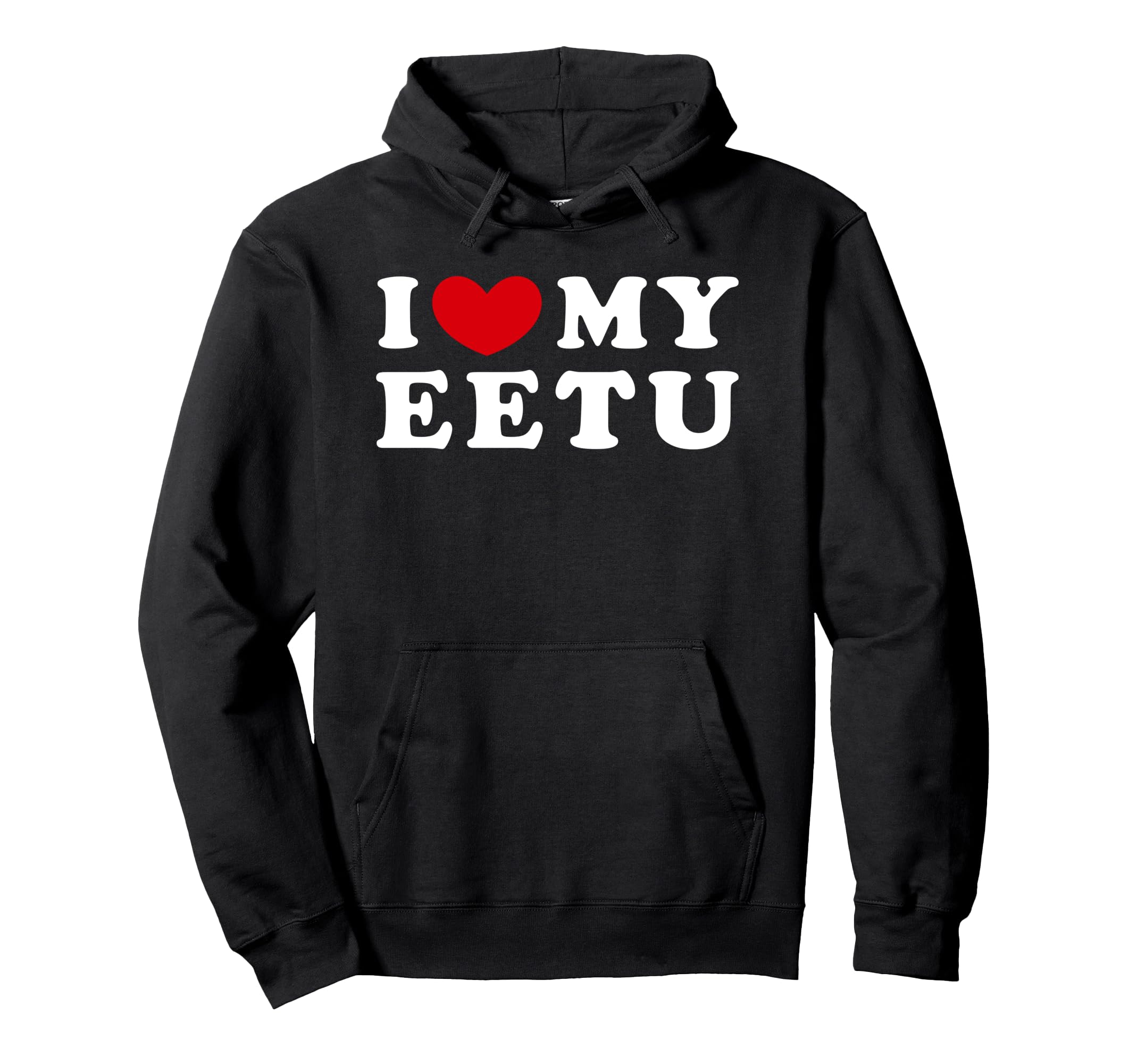 I Love My Eetu, I Heart My Eetu Pullover Hoodie