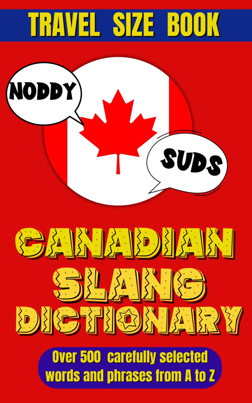 Canadian Slang Dictionary: Eh? A Comprehensive Guide to Canadian Slang
