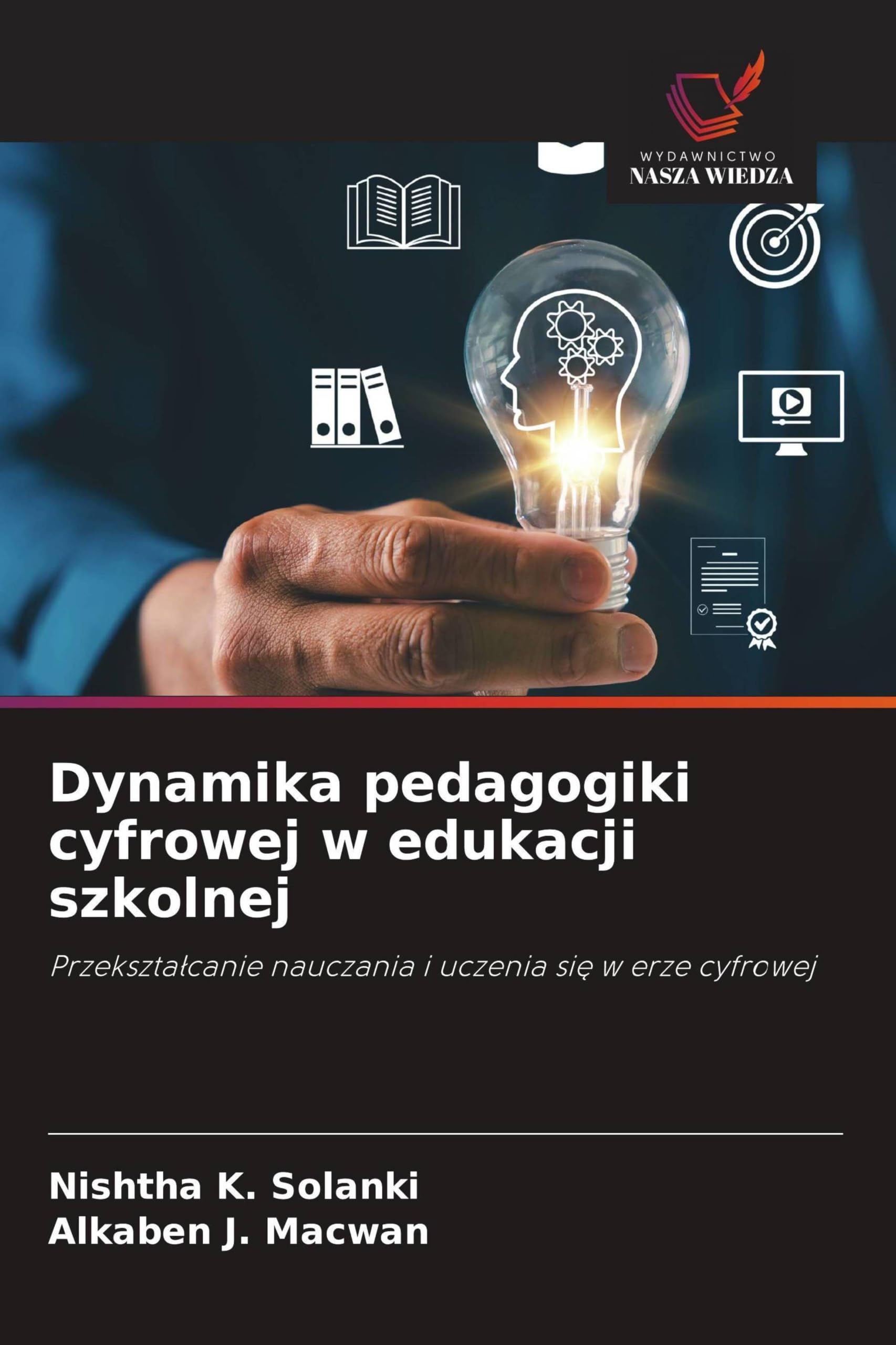 Dynamika pedagogiki cyfrowej w edukacji szkolnej: Przekszta¿canie nauczania i uczenia si¿ w erze cyfrowej