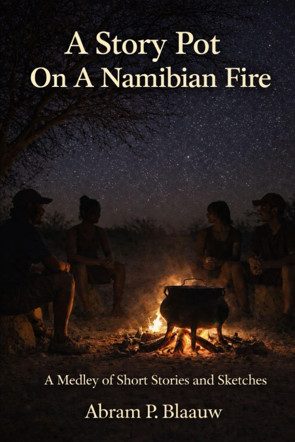 A Story Pot on A Namibian Fire: A Medley of Short Stories and Sketches