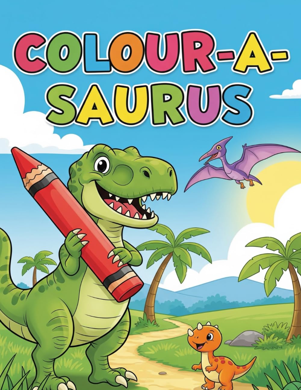 Colour-a-Saurus: A Roar-some Colouring Adventure for Little Artists