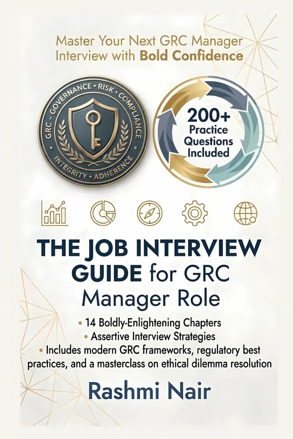 Job Interview Guide for GRC Manager Role: Master Your Next Interview with Confidence - 14 Enlightening Chapter and 200+ Practice Questions (Marvelous Careers)