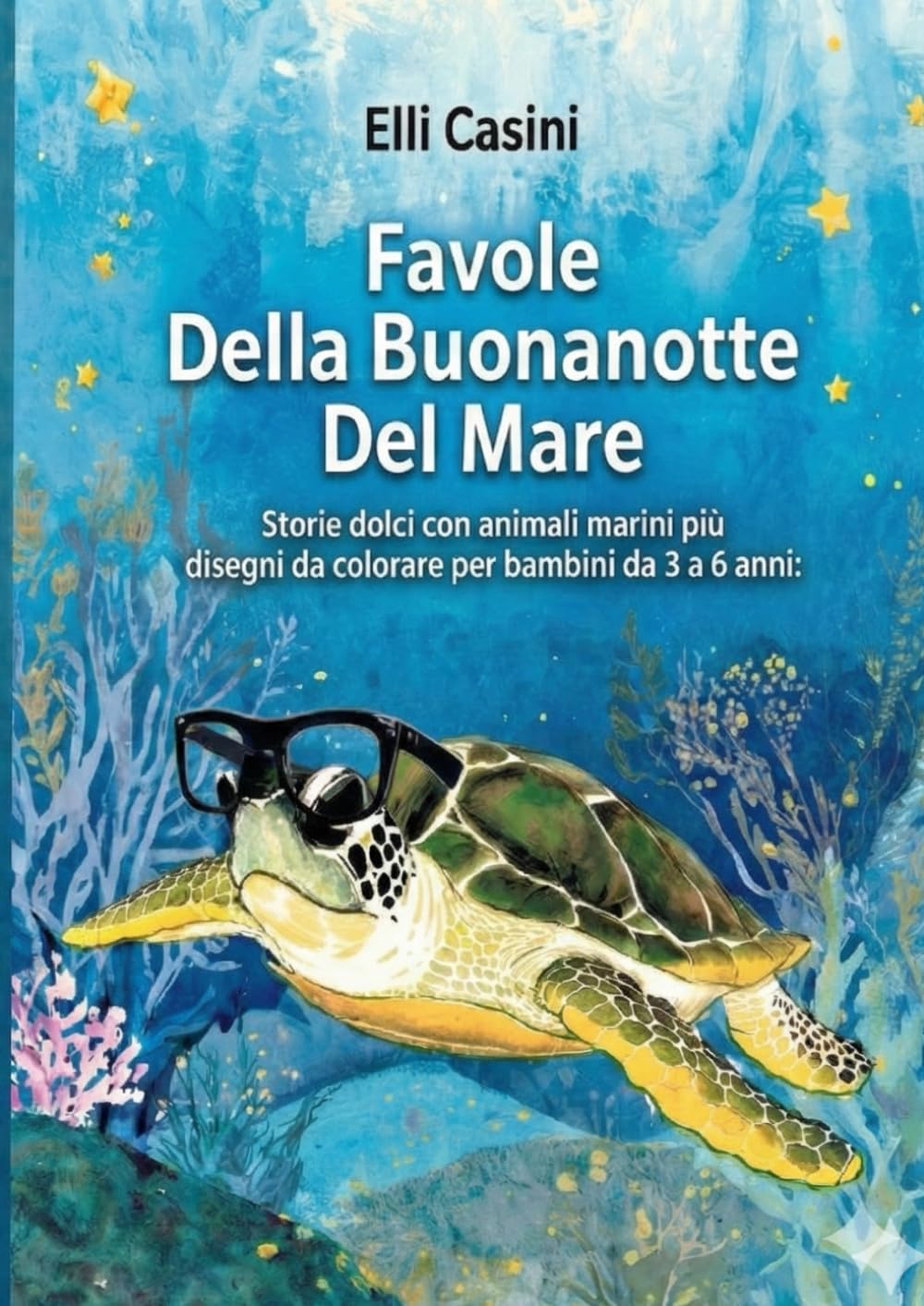 Favole Buonanotte del Mare: Storie dolci con animali marini + disegni da colorare per bambini da 3 a 6 anni
