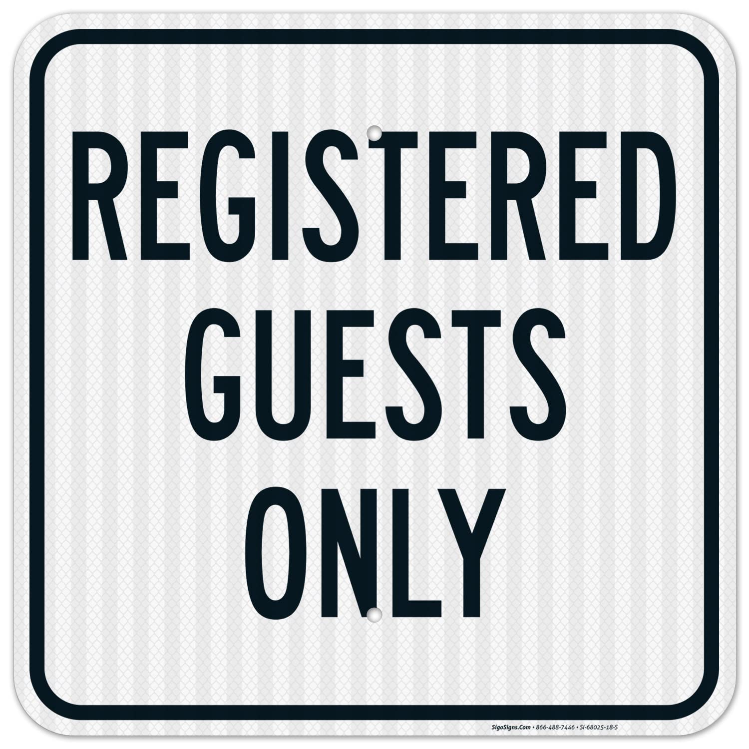 Registered Guests Only Sign, 18x18 Inches, 3M EGP Reflective .063 Aluminum, Fade Resistant, Made in USA