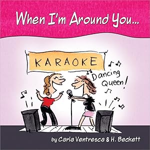 When I'm Around You...