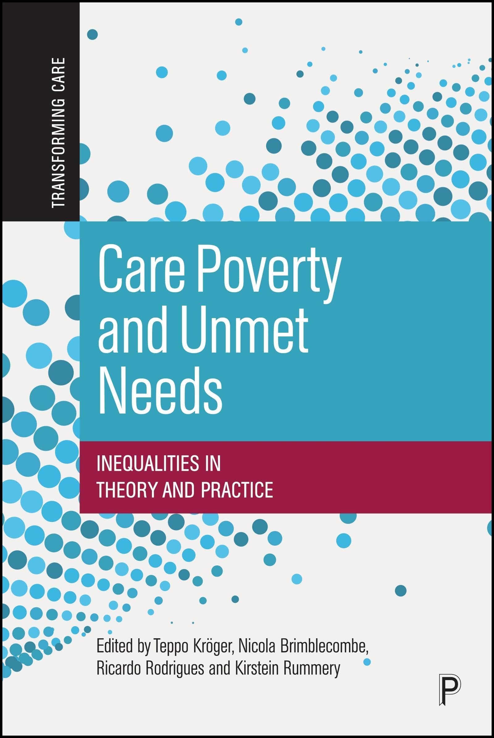 Care Poverty and Unmet Needs: Inequalities in Theory and Practice (Transforming Care)