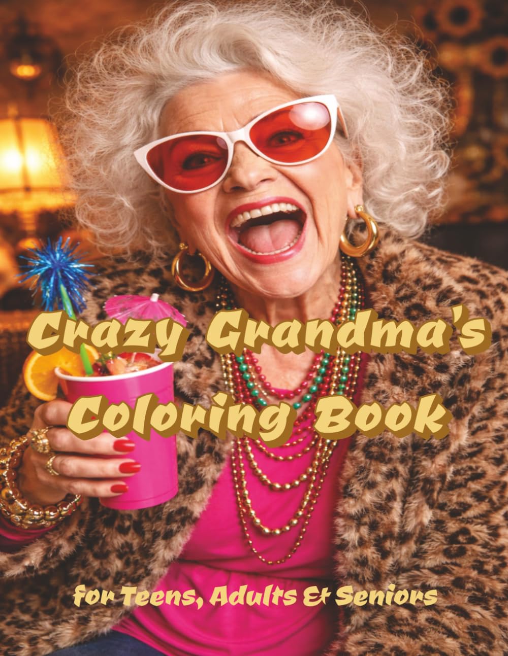 Crazy Grandma's Coloring Book: A Whimsical Journey Through Fun and Laughter