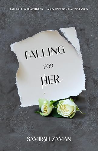 Falling for Her: Falling for Heartbreak - Jason Finnegan-Hart's Version