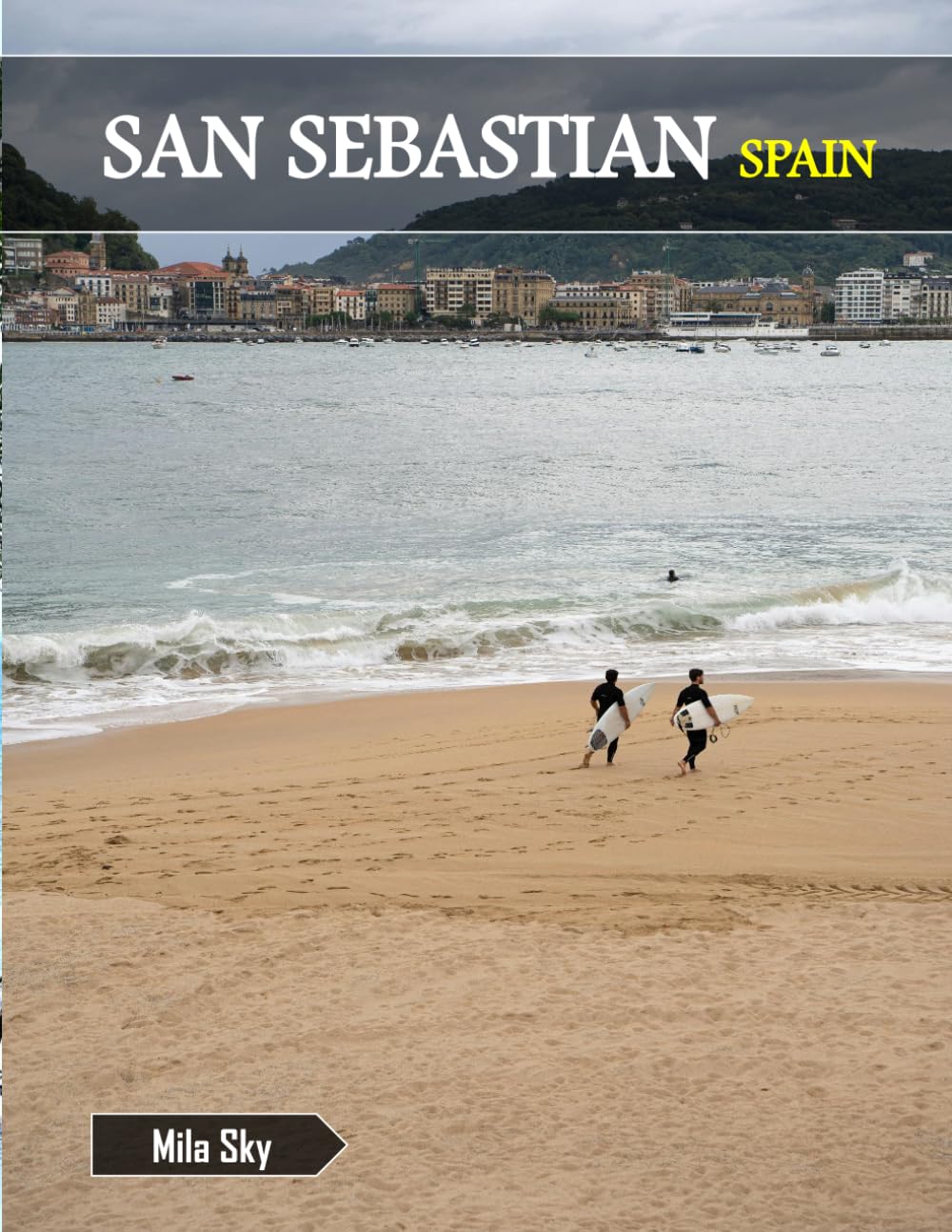 SAN SEBASTIAN SPAIN: A Luxury Coffee Table Book of Iconic Landmarks
